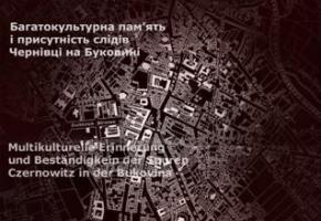 Multi-Cultural Memory and the Continuity of Traces. Chernivtsi in the Bukovyna.