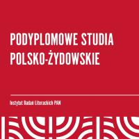 Warszawa. Trwa rekrutacja na Podyplomowe Studia Polsko-Żydowskie na  IBL PAN